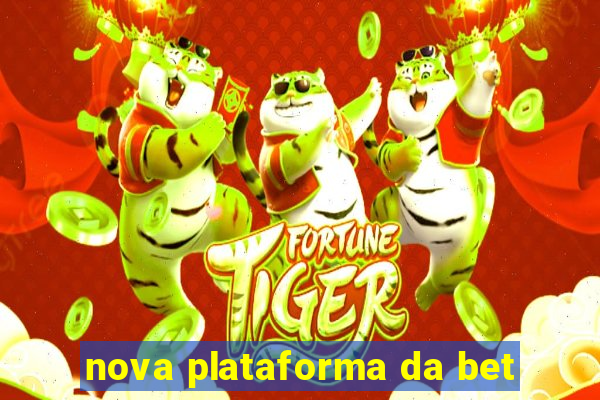 nova plataforma da bet