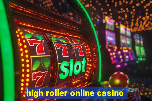 high roller online casino