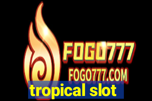 tropical slot