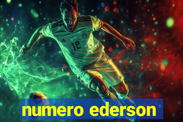 numero ederson