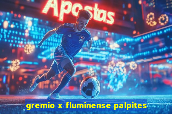 gremio x fluminense palpites