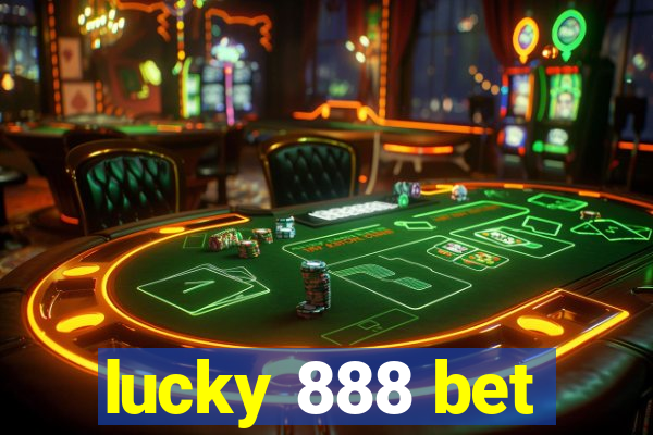 lucky 888 bet