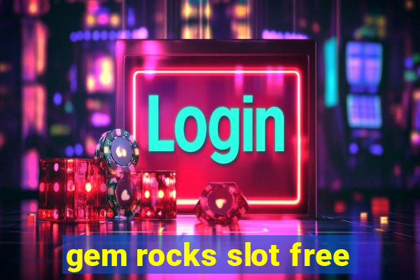 gem rocks slot free