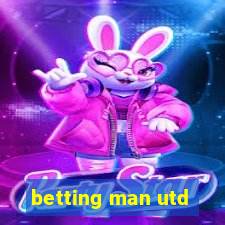 betting man utd