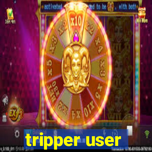 tripper user