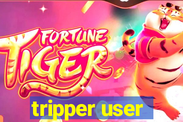 tripper user