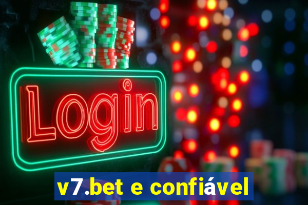 v7.bet e confiável