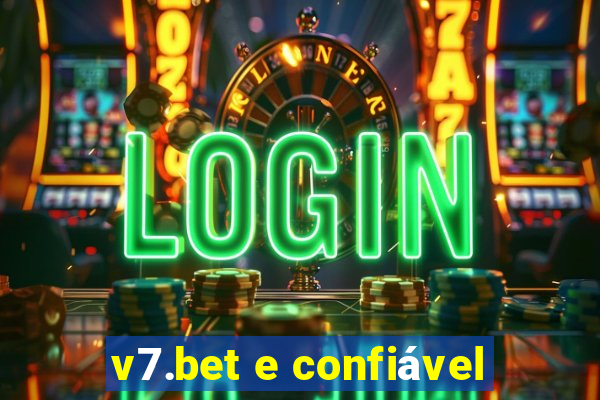 v7.bet e confiável