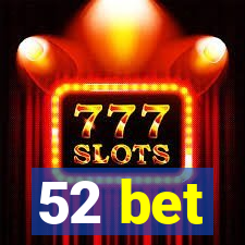 52 bet