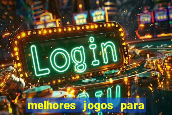 melhores jogos para o android