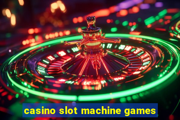 casino slot machine games