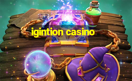 igintion casino