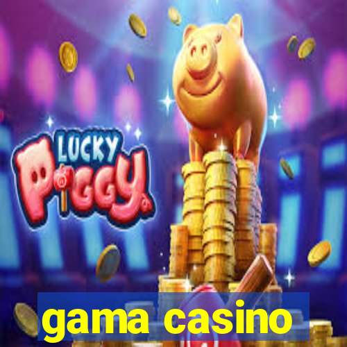 gama casino