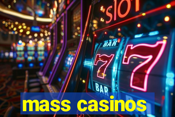 mass casinos