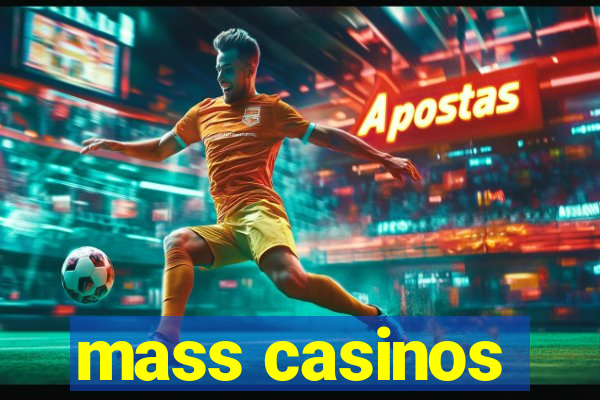 mass casinos