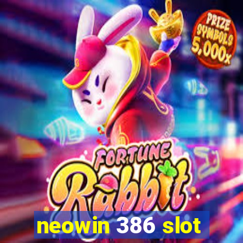 neowin 386 slot