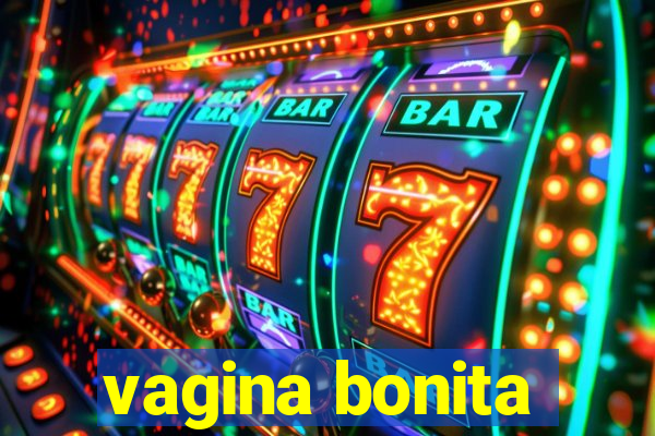 vagina bonita