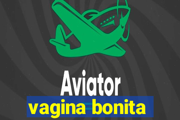 vagina bonita