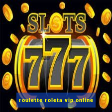 roulette roleta vip online