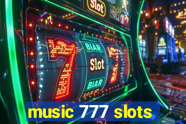 music 777 slots