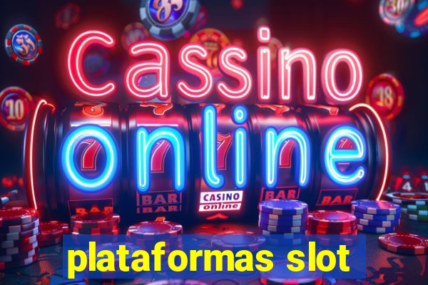 plataformas slot