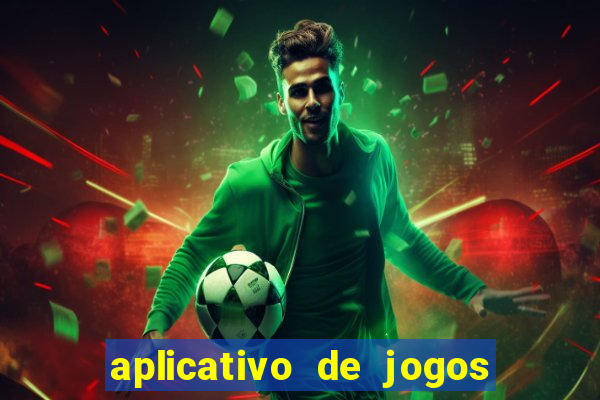 aplicativo de jogos que pagam dinheiro de verdade