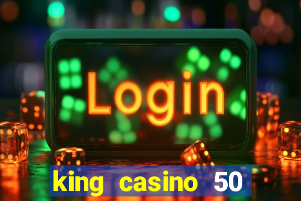 king casino 50 free spins