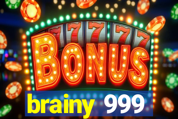 brainy 999