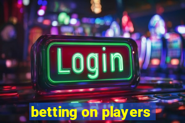 betting on players