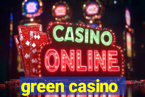 green casino