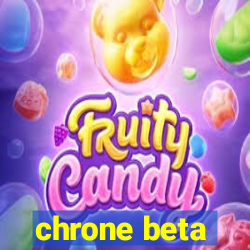 chrone beta