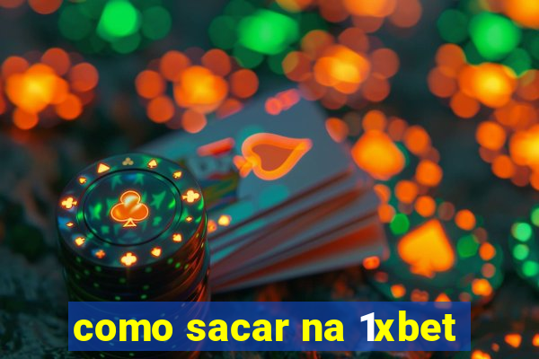 como sacar na 1xbet