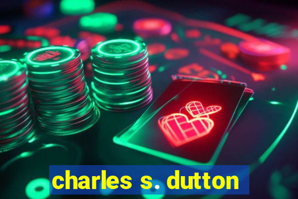 charles s. dutton