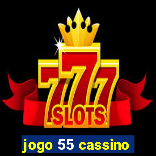 jogo 55 cassino