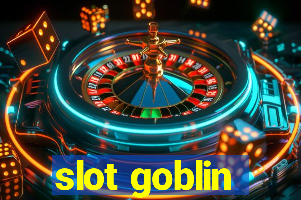 slot goblin