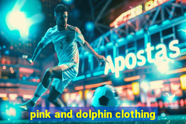 pink and dolphin clothing