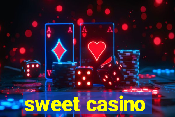 sweet casino