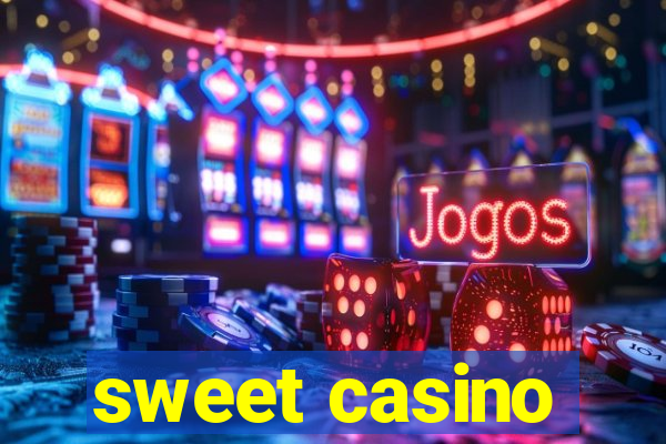 sweet casino