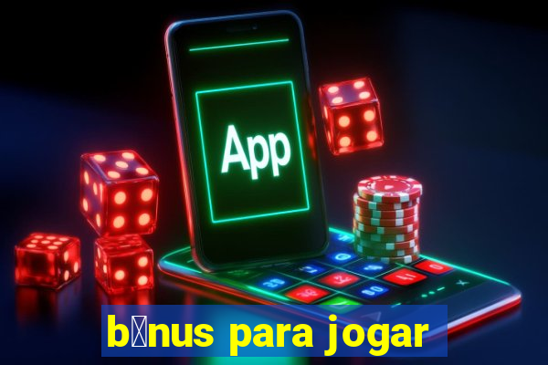 b么nus para jogar