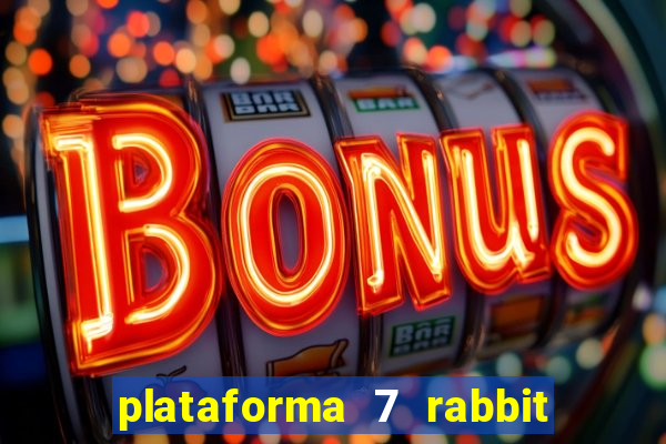 plataforma 7 rabbit paga mesmo