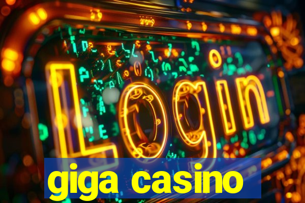 giga casino