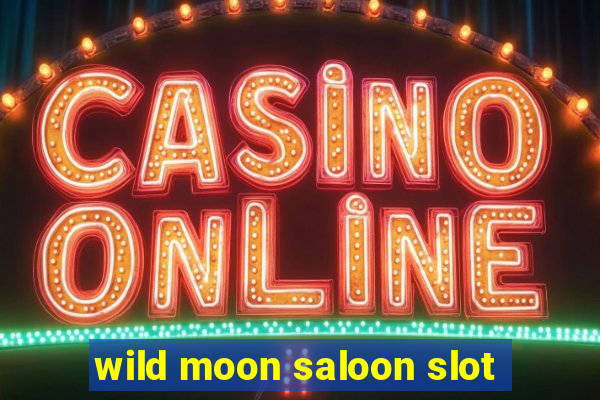 wild moon saloon slot