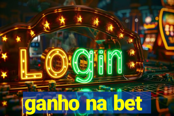 ganho na bet