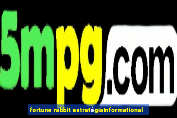 fortune rabbit estratégiaInformational