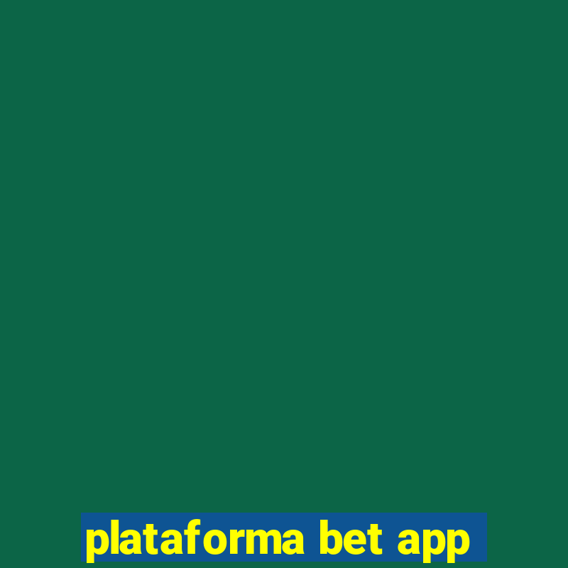 plataforma bet app