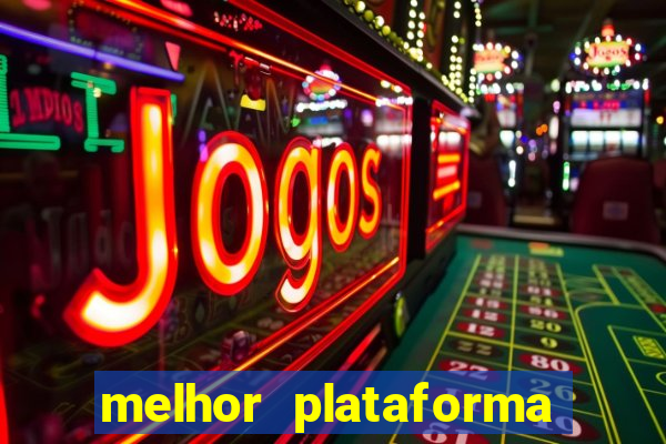 melhor plataforma de jogos de aposta