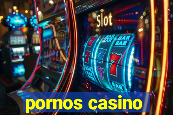 pornos casino