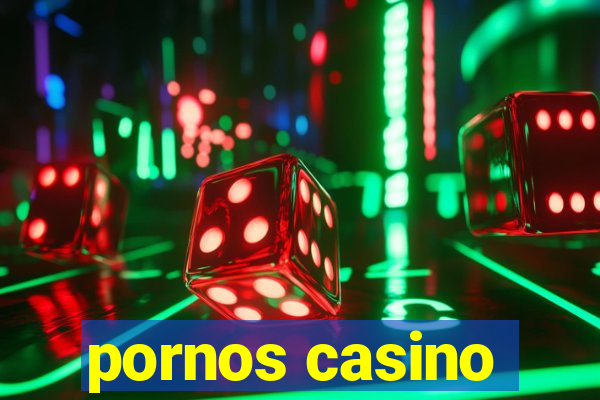 pornos casino