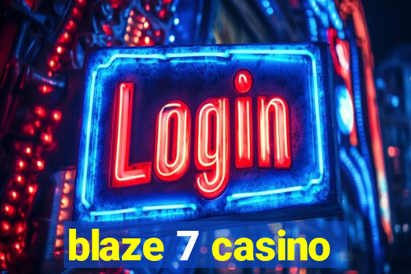 blaze 7 casino