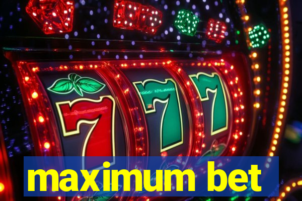 maximum bet